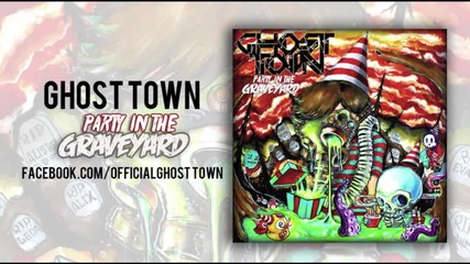 Ghost Town - Party In The Graveyard
