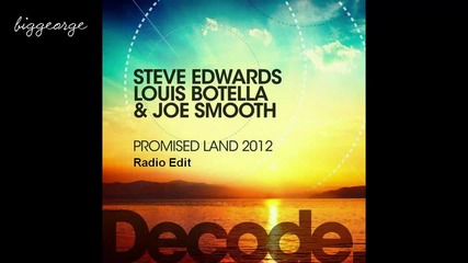 Steve Edwards, Louis Botella, Joe Smooth - Promised Land 2012 ( Radio Edit ) [high quality]