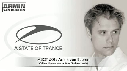Asot 501_ Armin van Buuren - Orbion (protoculture vs Max Graham Remix)