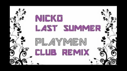 Nicko - Last Summer Playmen Club Mix