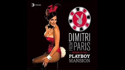 defected presents dimitri from paris (return to the playboy mansion) partytime 