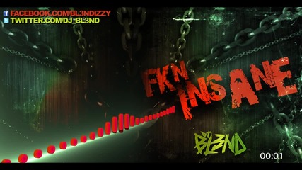 Fkn Insane - Dj Bl3nd