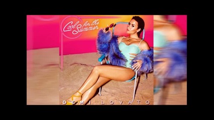 Demi Lovato - Cool For The Summer ( Audio )