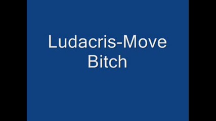 Ludacris - Move Bitch