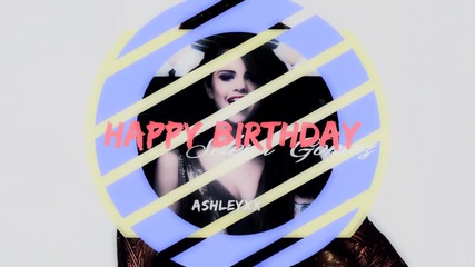 Happy Birthday Selena || Full Birthday Collab