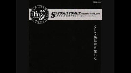Satoshi Tomiie ft Arnold Jarvis - And I Loved You 