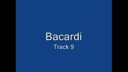 Bacardi - Track 9