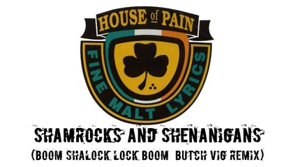 Hd House Of Pain - Shamrocks And Shenanigans (remix)