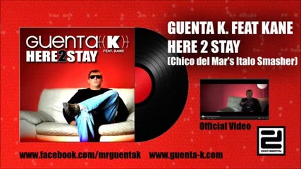Guenta K. feat. Kane - Here 2 Stay ( Chico del Mar's Italo Smasher )