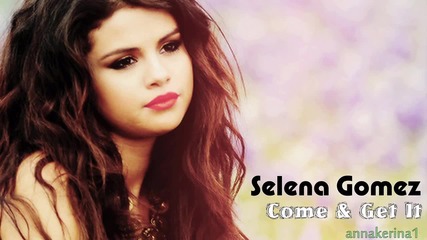 Selena Gomez - Come & Get It ( Dave Aude Club Remix )