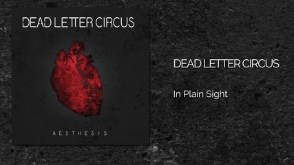 Dead Letter Circus - In Plain Sight