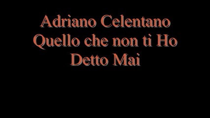 Adriano Celentano - Quello Che Non Ti Ho Detto Mai