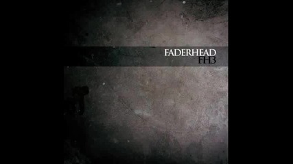 Faderhead - Acquire The Fire