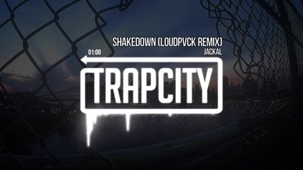 Jackal - Shakedown ( Loudpvck Remix )