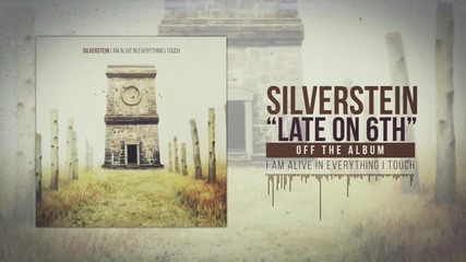 Silverstein - Late on 6th