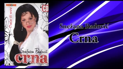 Snezana Radovic Crna - Idi, idi sa njom - (audio 2008)