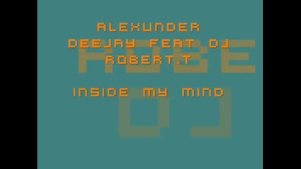 Alexunder Deejay feat Dj Robert.t - Inside My Mind