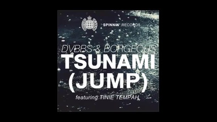 *2014* Dvbbs & Borgeous ft. Tinie Tempah - Tsunami ( Jump ) ( Extended mix )