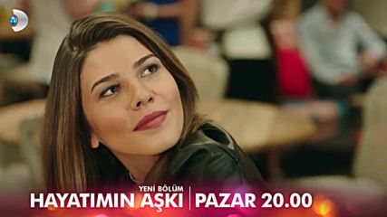 Любовта на живота ми Еп.6 Трилър - Hayatmin Ask 6. Bolum Fragman