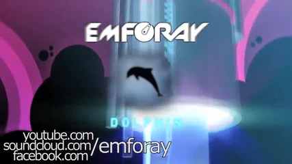 Emforay - Dolphin /edm/