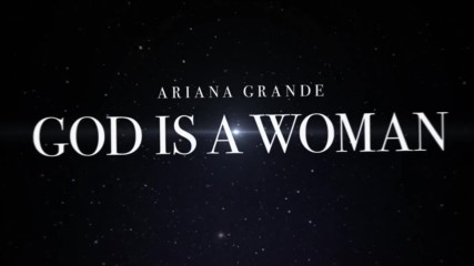 Ariana Grande - God Is A Woman, Lyric Video (превод)