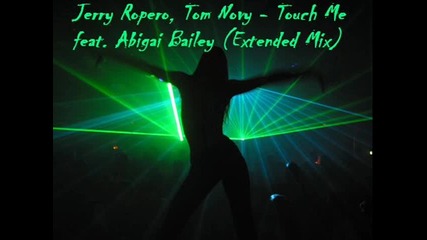 Jerry Ropero, Tom Novy - Touch Me feat. Abigail Bailey (extended Mix) 