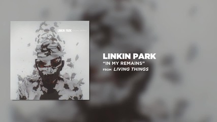 Linkin Park - In My Remains (living Things)