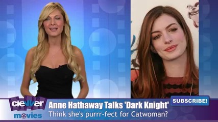 Anne Hathaway Talks The Dark Knight Rises