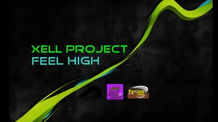 Xell Project - Feel High Radio Edit