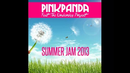 *2013* Pink Panda ft. The Underdog Project - Summer jam 2013