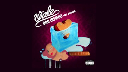 • Премиера• Wale & Rihanna - Bad ( Remix)