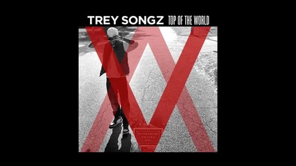 Trey Songz - Top Of The World