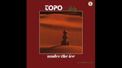Topo And Roby - Under The Ice (instrumental 12 Inch Version 1985)