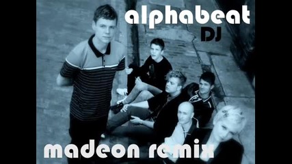 Alphabeat - Dj ( Madeon Remix )