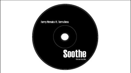 Furry Phreaks ft. Terra Deva - Soothe (chicane Jazz Mix) edit