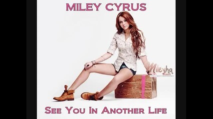 Miley Cyrus - See You In Another Life 