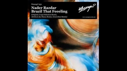 Nader Razdar - Brazil That Feeeling (coqui Selection Remix)