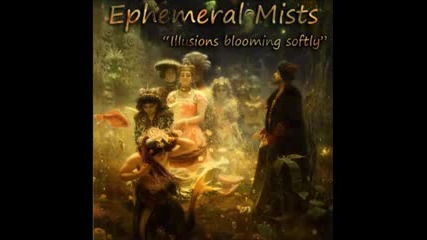 Ephemeral Mists - Illusions Blooming Softly [full Album]