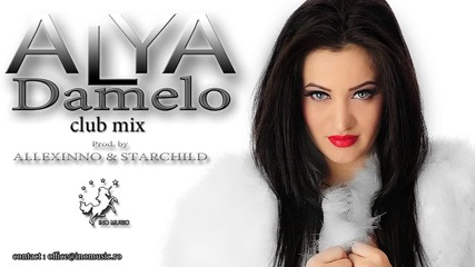 Alya - Damelo (club Mix) prod. by Allexinno _ Starchild