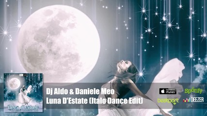 Dj Aldo & Daniele Meo - Luna D'estate ( Italo Dance Radio Edit) Official Audio
