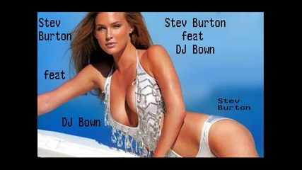 New !!! Stev Burton fest Dj Bown - Is It You