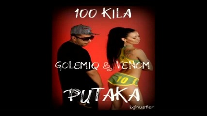 Golemiq ft Vee 4 Venom 100 Kila - Putaka 