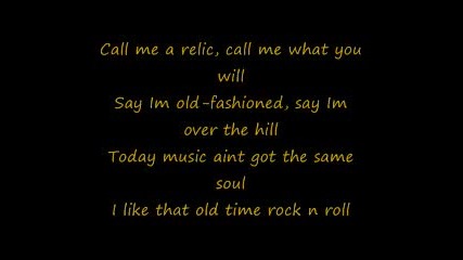 Bob Segar - Old Time Rock N Roll Lyrics 