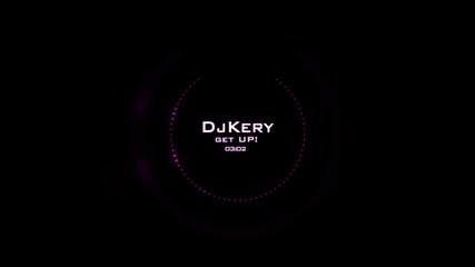 Djkery - Get Up (remix)