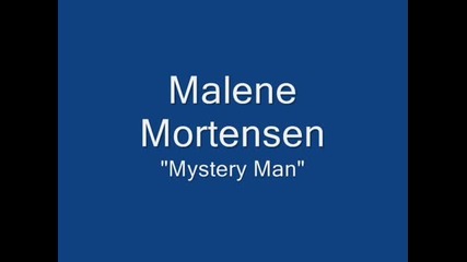 Malene Mortensen - Mystery Man