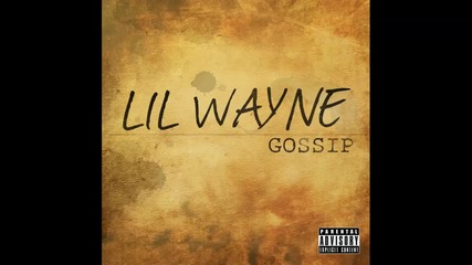 Lil Wayne - Gossip