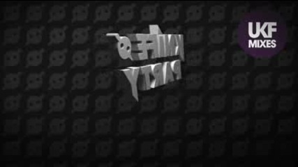 Knife Party - Ukf Mix ..