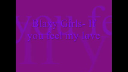 Blaxy Girls - If you feel my love