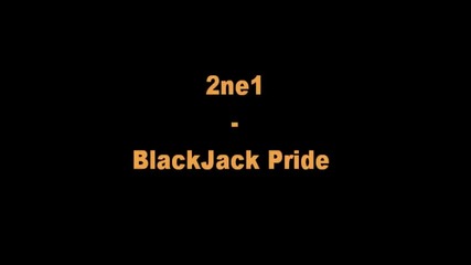 2ne1 - Blackjack Pride