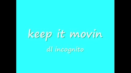 Dl Incognito - Keep It Movin 